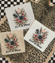 Load image into Gallery viewer, Burn the bridge