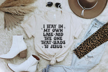 Load image into Gallery viewer, I Stay In My Own Lane And The One That Leads To Jesus