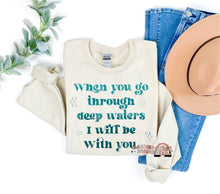 Load image into Gallery viewer, When you go through deep waters I will be with you