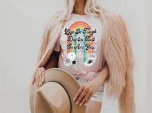 Load image into Gallery viewer, Life is Tough Darlin But so are you