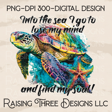 Load image into Gallery viewer, Into the sea I go to lose my mind and find my soul