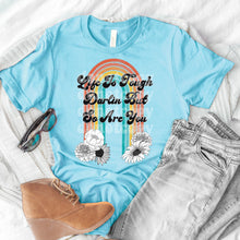 Load image into Gallery viewer, Life is Tough Darlin But so are you