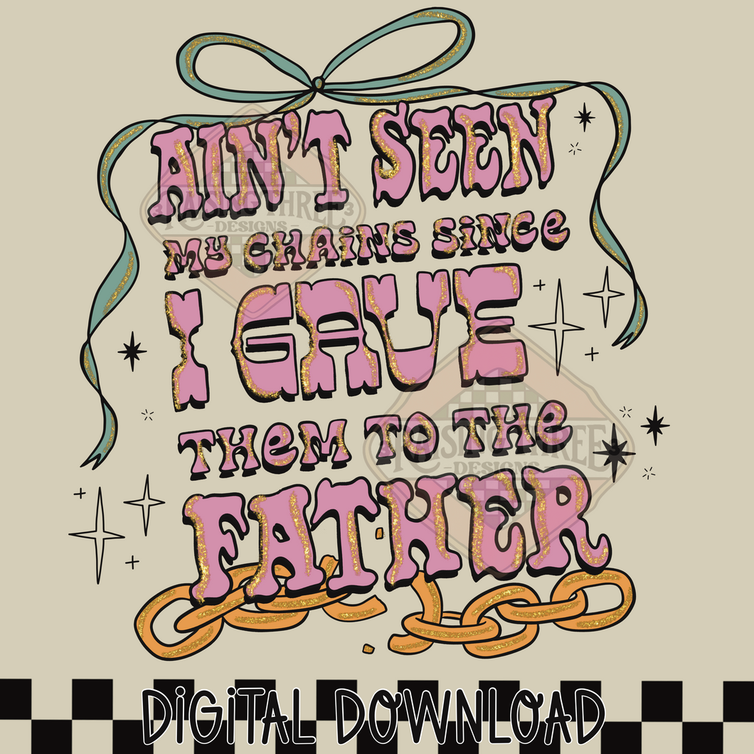 Ain’t seen my chains since I gave them to the Father