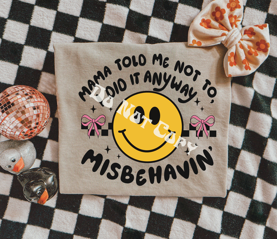 Mama told me not to, I did it anyways misbehavin’