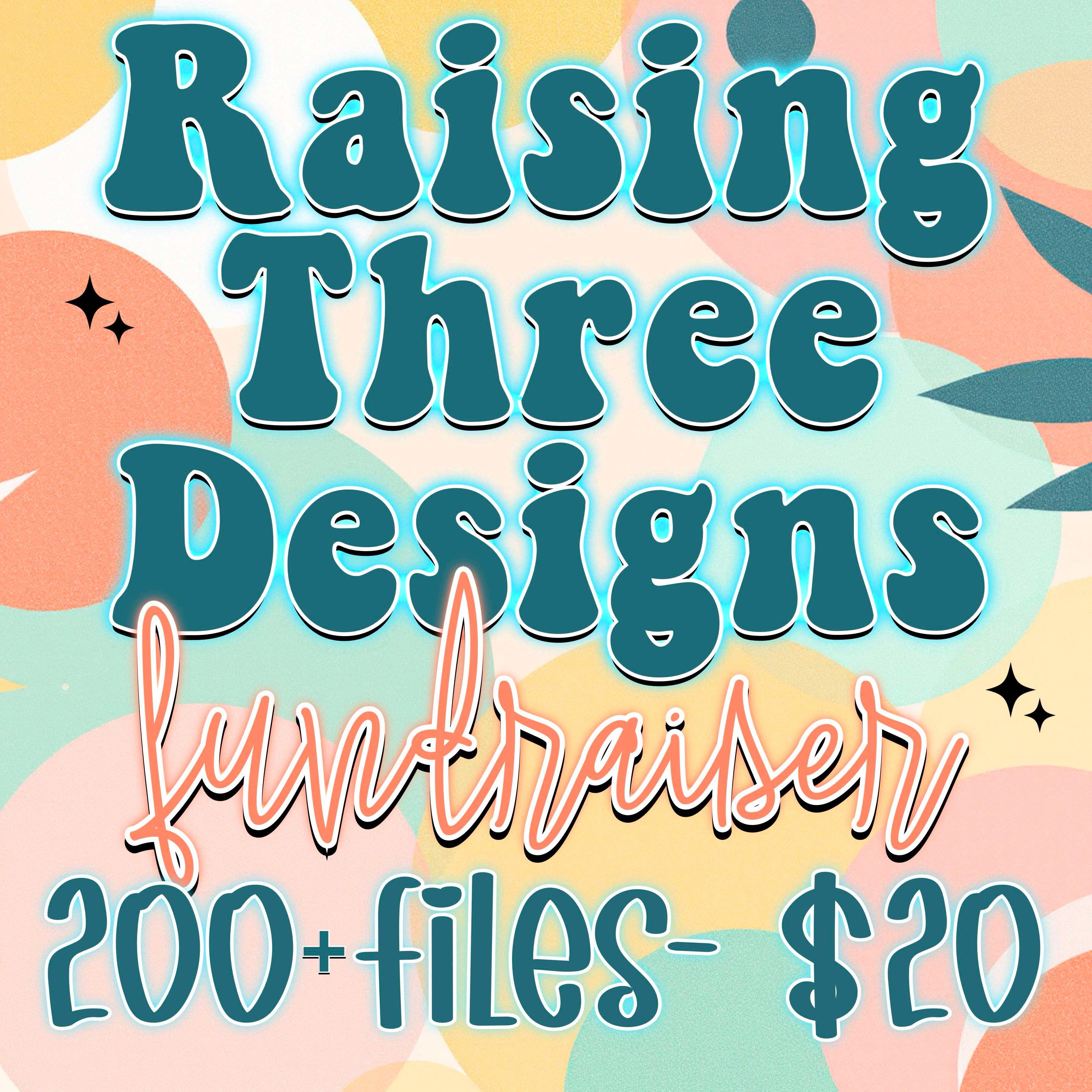 Raising Three Fundraiser – Raising Three Designs