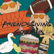Load image into Gallery viewer, Friendsgiving collab
