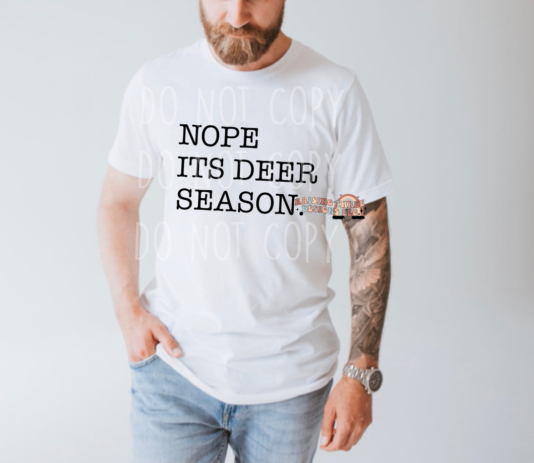 Nope It’s Deer Season.