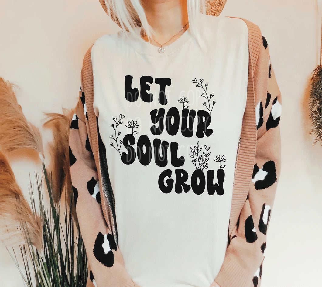 Let your soul grow